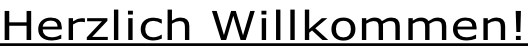 Herzlich Willkommen!