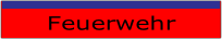 Feuerwehr.