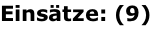 Einsätze: (9)