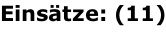 Einsätze: (11)
