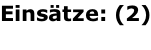 Einsätze: (2)